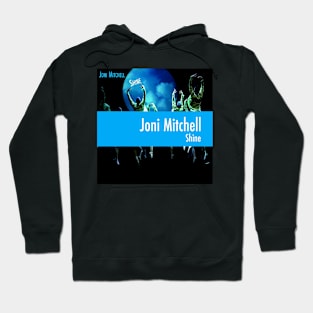 shine joni mitchel Hoodie